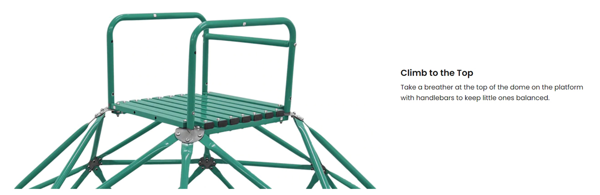 Green dome climber top platform and handlebars
